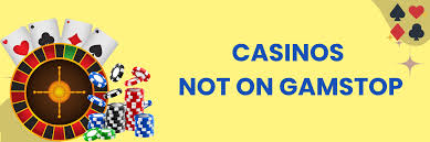 Discover the Thrill of Casinos Not on GamStop