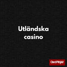 En Djupgående Titt på Utländska Casino Sidor