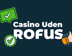 Udenlandsk Casino Uden Rofus En Guide til Spiloplevelse