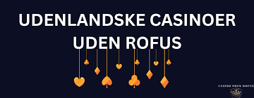 Dansk Casinoer Uden ROFUS Din Guide til Ansvarligt Spil Dansk Casinoer Uden ROFUS Din Guide til Ansvarligt Spil