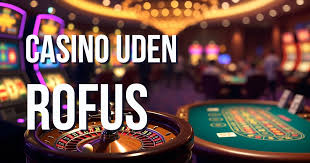 De Bedste Casinoer Uden Rufus En Ultimativ Guide De Bedste Casinoer Uden Rufus En Ultimativ Guide