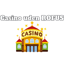 Rofus Casino En Guide til Spil, Bonusser og Sikkerhed