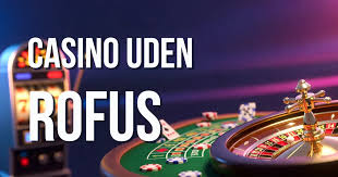 Spil Casino Uden Om Rofus - Find De Bedste Udenlandske Muligheder