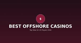 Comprehensive Guide to the Best Offshore Casinos in the UK