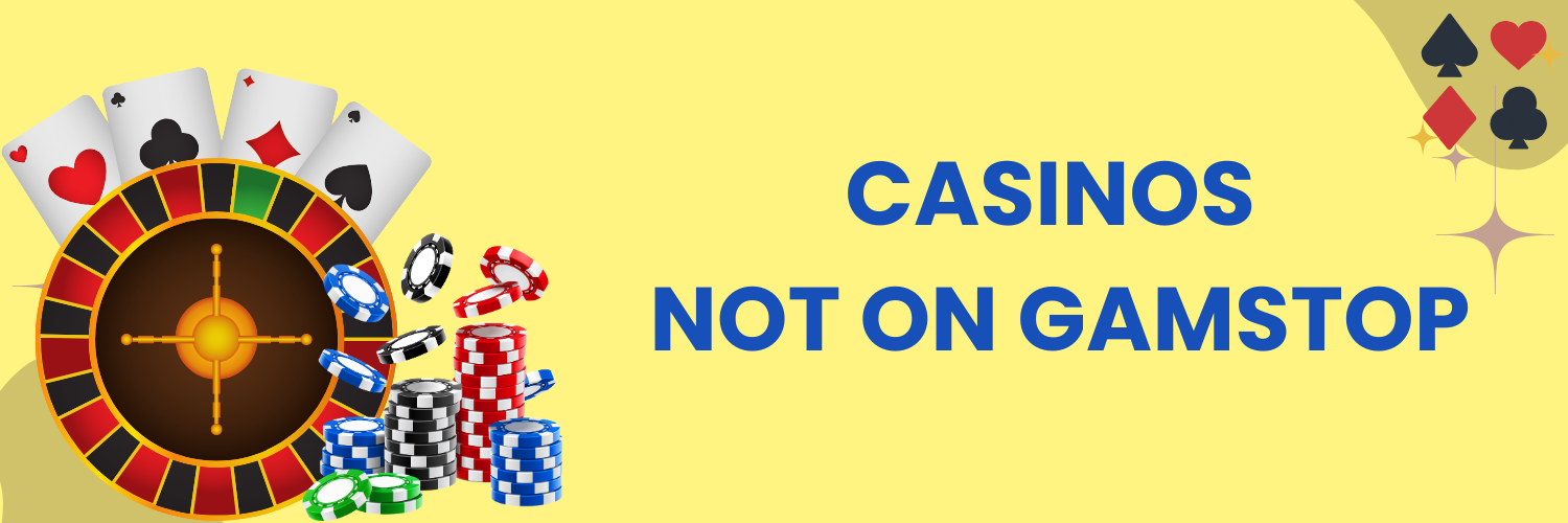 Explore New Opportunities Casinos Not on Gamstop