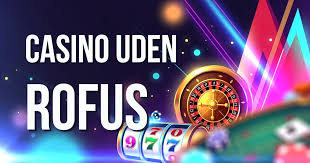 Casino Uden ROFUS Udforskning af Kampagner Uden Begrænsninger
