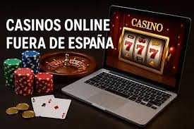 Los Mejores Casinos Fuera de España para Disfrutar del Juego Online